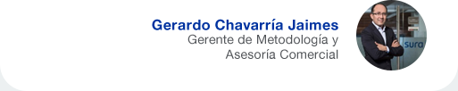 Gerardo Chavarría Jaimes // Gerente de Metodología y Asesoría Comercial