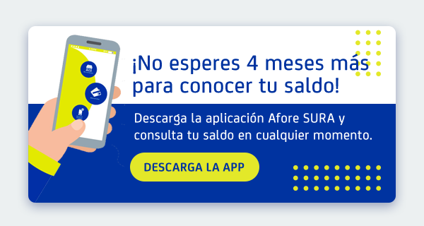 Descarga la APP Afore SURA y consulta tu saldo en cualquier momento